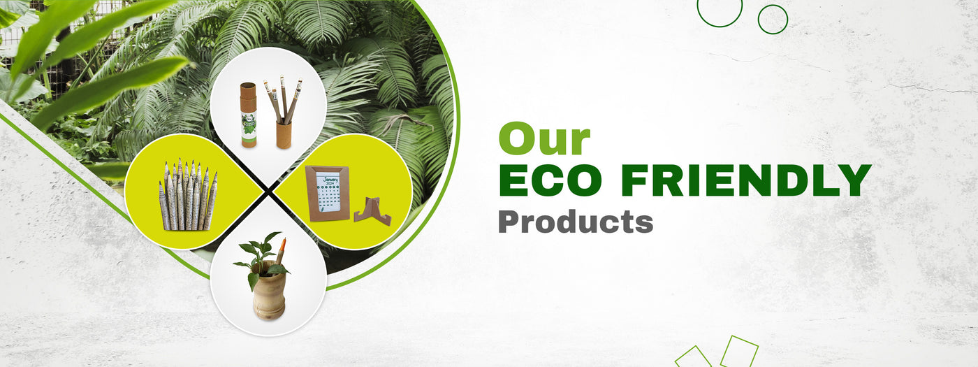 Our Eco Friendly Products 